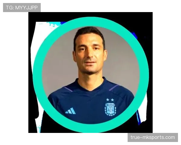 斯卡洛尼率阿根廷足球强势崛起：战术革新与团队精神铸就辉煌