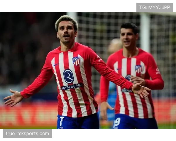 格列兹曼状态回暖持续输出，助球队强势迈向辉煌新阶段